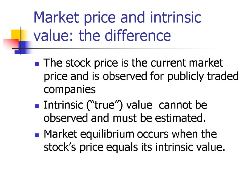 Market price and intrinsic value: the difference The stock price is the current market